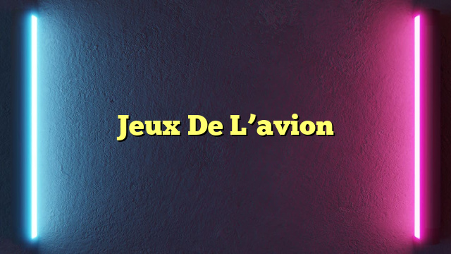 Jeux De L’avion