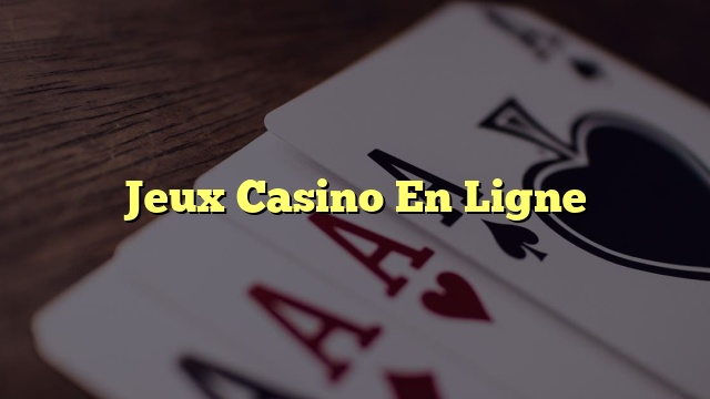 Jeux Casino En Ligne