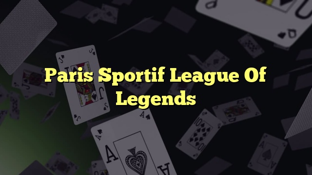 Paris Sportif League Of Legends