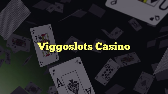 Viggoslots Casino