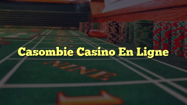 Casombie Casino En Ligne
