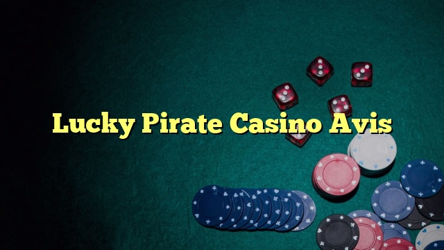 Lucky Pirate Casino Avis