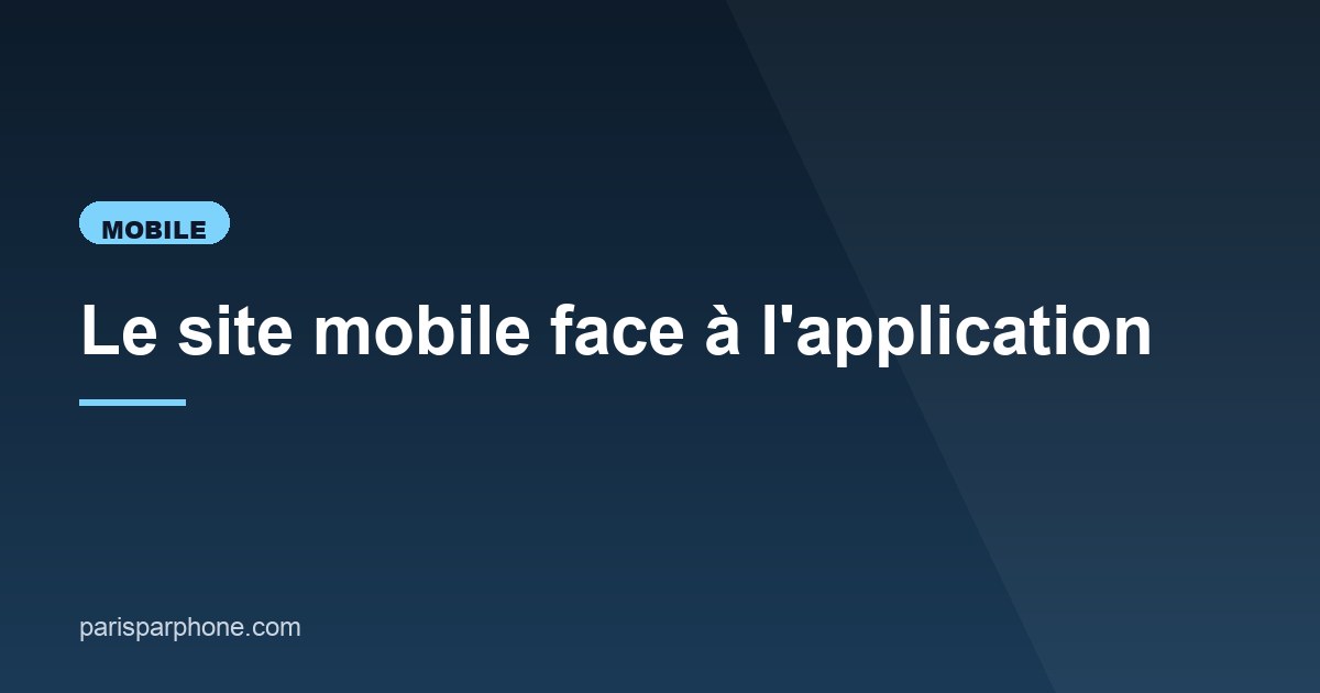 Illustration de l'article consacré au site mobile face à l'application